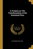 A Treatise On The Transformation Of The Intestinal Flora