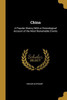 China: A Popular History With A Chronological Account Of The Most Remarkable Events