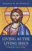 Living as the Living Jesus