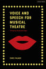 Voice and Speech for Musical Theatre: A Practical Guide (Performance Books)