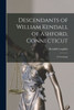 Descendants Of William Kendall Of Ashford, Connecticut: A Genealogy