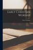 Early Christian Worship