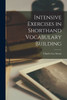 Intensive Exercises In Shorthand Vocabulary Building
