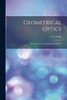 Geometrical Optics: An Introduction To Hamilton'S Method