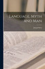 Language, Myth And Man