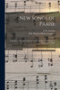 New Songs Of Praise: A Superior Collection Of Sacred Songs Suitable For All Religious Work And Worship