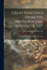Great Paintings From The Metropolitan Museum Of Art; A Selection From The European Collections