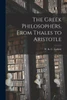 The Greek Philosophers, From Thales To Aristotle