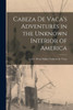Cabeza De Vaca'S Adventures In The Unknown Interior Of America