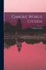 Gandhi, World Citizen