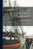 America And The Atlantic Community: Anglo-American Aspects, 1790-1850
