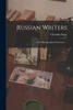 Russian Writers: A Bio-Bibliographical Dictionary ...