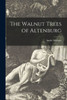 The Walnut Trees Of Altenburg