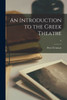 An Introduction To The Greek Theatre; 0