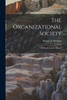 The Organizational Society; An Analysis And A Theory