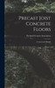 Precast Joist Concrete Floors: Construction Details