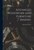Advanced Woodwork And Furniture Making