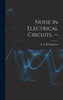 Noise In Electrical Circuits. --