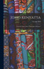 Jomo Kenyatta: Towards Truth About The Light Of Kenya