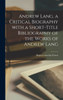 Andrew Lang, A Critical Biography With A Short-Title Bibliography Of The Works Of Andrew Lang