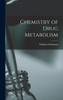 Chemistry Of Drug Metabolism