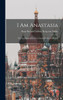 I Am Anastasia; The Autobiography Of The Grand-Duchess Of Russia