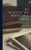 An Introduction To The Greek Theatre; 0