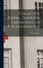 Collected Papers, Through Paediatrics To Psycho-Analysis
