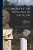 A Summary Of The Principles Of Socialism: Written For The Democratic Federation; 1