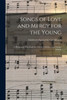 Songs Of Love And Mercy For The Young: A Hymn And Tune Book For Children'S Services And Sunday Schools