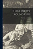 That Pretty Young Girl; A Novel