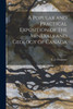 A Popular And Practical Exposition Of The Minerals And Geology Of Canada [Microform]