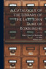 A Catalogue Of The Library Of The Late John Duke Of Roxburghe