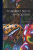 Yorkshire Notes And Queries; 2