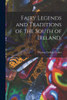 Fairy Legends And Traditions Of The South Of Ireland.; 3
