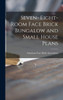 Seven- Eight-Room Face Brick Bungalow And Small House Plans