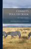 Conkey'S Poultry Book: A Handy Book Of Reference On Poultry Raising