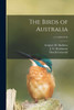 The Birds Of Australia; V.7 (1918-1919)