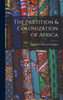 The Partition & Colonization Of Africa