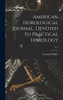 American Horological Journal, Devoted To Practical Horology; V. 3