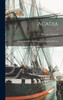 Acadia: Missing Links Of A Lost Chapter In American History; 2