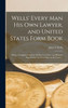 Wells' Every Man His Own Lawyer, And United States Form Book: Being A Complete Guide In All Matters Of Law, And Business Negotiations, For Every State In The Union ..