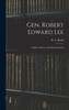 Gen. Robert Edward Lee; Soldier, Citizen, And Christian Patriot
