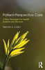 Patient-Perspective Care: A New Paradigm For Health Systems And Services