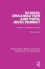 School Organisation And Pupil Involvement: A Study Of Secondary Schools (Routledge Library Editions: Sociology Of Education)