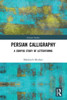 Persian Calligraphy (Iranian Studies)