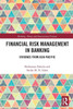 Financial Risk Management In Banking (Banking, Money And International Finance)