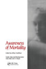 Awareness Of Mortality (Death, Value And Meaning Series)