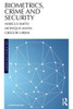 Biometrics, Crime And Security (Law, Science And Society)