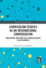 Curriculum Studies As An International Conversation (Studies In Curriculum Theory Series)